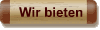 Wir bieten